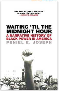 Waiting 'Til the Midnight Hour: A Narrative History of Black Power in America