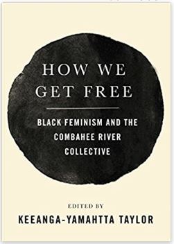 How We Get Free: Black Feminism and the Combahee River Collective