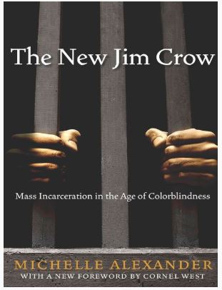 The New Jim Crow: Mass Incarceration in the Age of Colorblindness